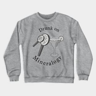 Drunk on Mineralogy Crewneck Sweatshirt